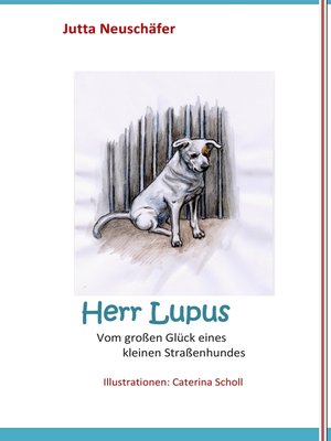 cover image of Herr Lupus--Vom großen Glück eines kleinen Straßenhundes